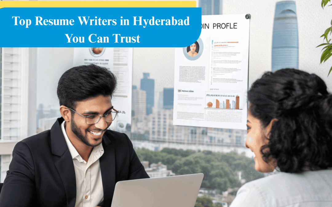 Top Resume Writers in Hyderabad You Can Trust
